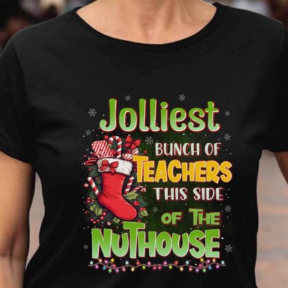 Jolliest Teachers Nuthouse - Funny Holiday Teacher