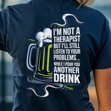 I’m Not A Therapist - Funny Drink Quote