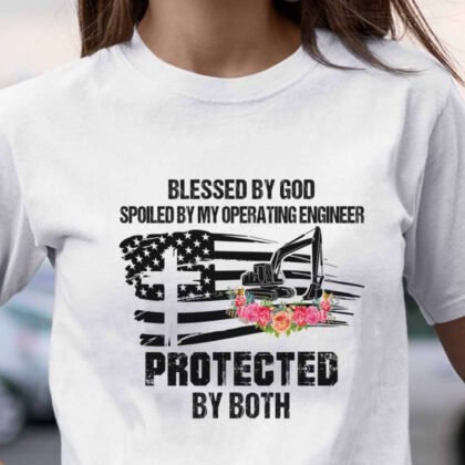 Blessed By God Protected By My Operating Engineer
